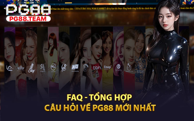 FAQ - Tổng Hợp Câu Hỏi Về PG88 Mới Nhất